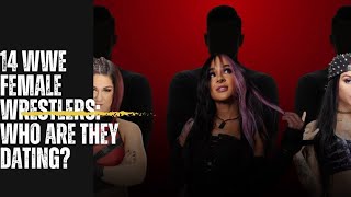 14 WWE Female Wrestlers: Who Are They Dating? | WWE | WWE 2023-2024