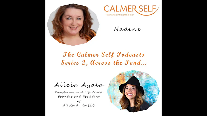 Calmer Self Podcast ...across the pond with Alicia...