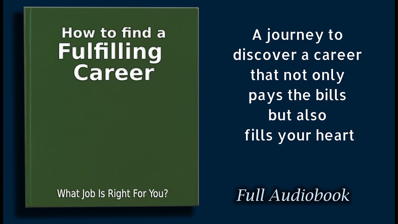 How to Find a Fulfilling Career: What Job Is Right For You - Audiobook