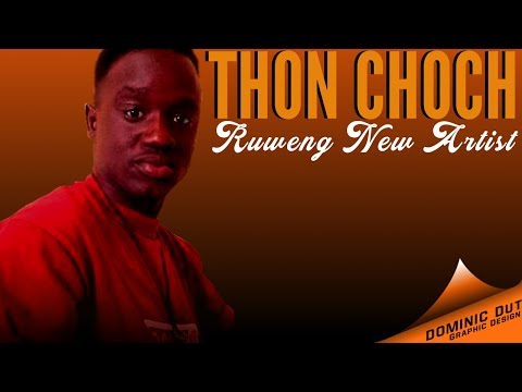 Thon Choch Ft. Dengeng Mijok -(South Sudan Music 2019)