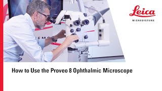 How to use the Proveo 8 ophthalmic microscope?