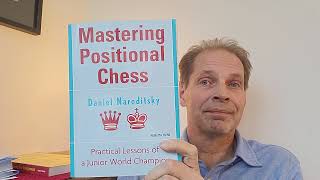 Famous Top 30 Chess Books – #21:Daniel Naroditsky: Mastering Positional Chess (2010)  | IM Thomas Engqvist Profile