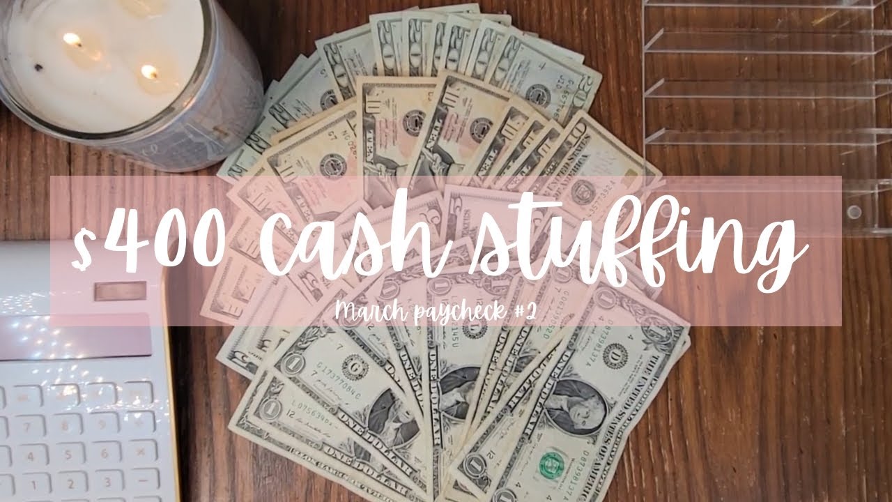 $400 CASH STUFFING || LOW INCOME || MARCH PAYCHECK #2 - YouTube