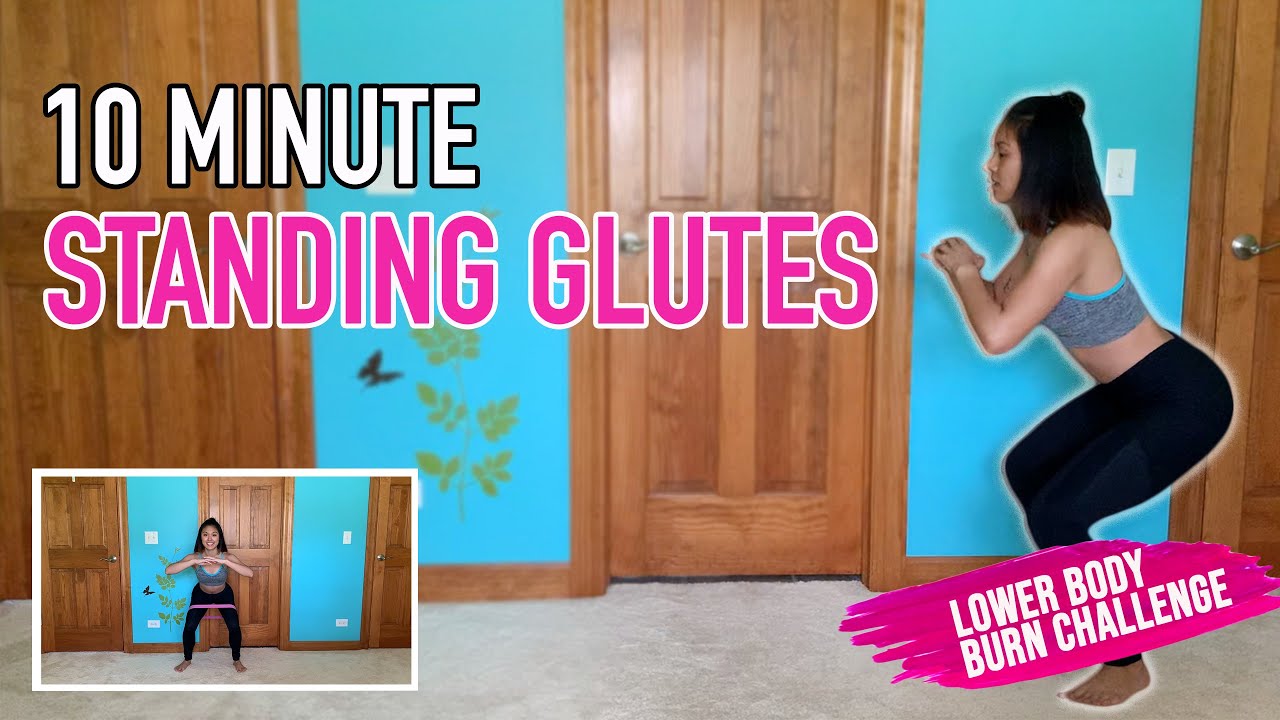 10 Minute Standing Glutes Workout (w/ band option) || 3 Week Lower Body ...