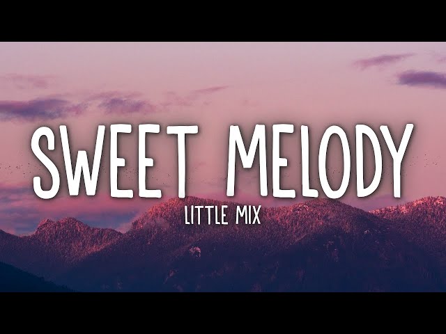 Little Mix - Sweet Melody (Lyrics)  | [1 Hour Version] class=