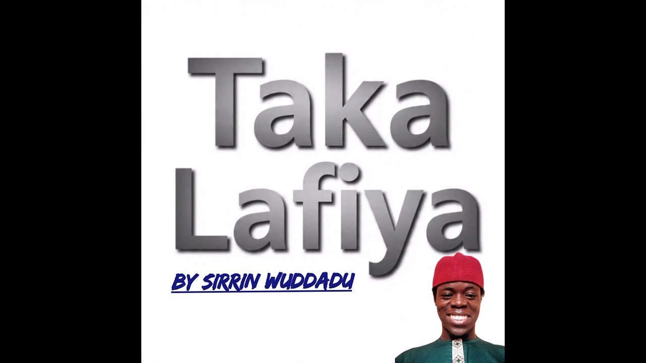 SIRRIN WUDDADU taka lafiya