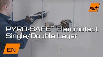 INSTALLATION - PYRO-SAFE® FLAMMOTECT SINGLE LAYER AND PYRO-SAFE® FLAMMOTECT DOUBLE LAYER