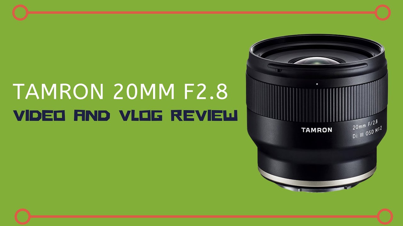 Tamron 20mm f/2.8 Di III OSD M 1:2 Lens for Sony E : First Impressions