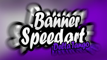 SPEED ART: BANNER - DELTA TANGO - 002
