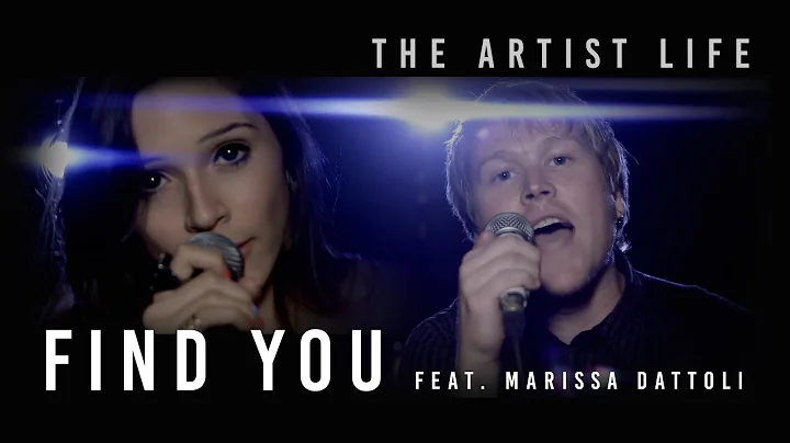 Find You (feat. Marissa Dattoli) - The Artist Life (Official Music Video)