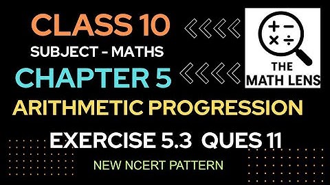 Class 10 Maths | Chapter 5 Exercise 5.3 Question 11 | Arithmetic Progression | NCERT Solutions