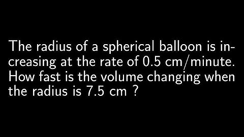 Related rates problem: Rate of change of the volume of the spherical balloon
