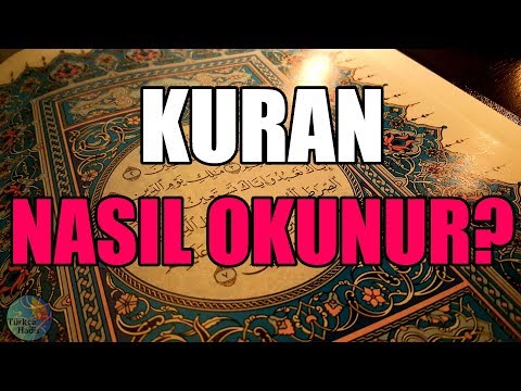 KURAN NASIL OKUNUR ? - KURAN OKUMA EDEBİ - KURANI KERİM ADABI