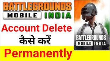 Battleground Mobile India Account Delete Kaise Kare Permanently !! How To Delete Bgmi account