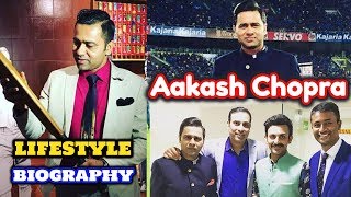 Aakash Chopra Lifestyle , Biography , International Career , IPL , Ranji , Media , Family