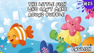 The Little Fish Who Cant Make Round Bubble A Magical Kids Storytelling Adventure English