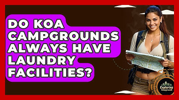 Do KOA Campgrounds Always Have Laundry Facilities? - Exploring Campgrounds
