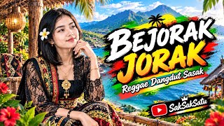 Download lagu BEJORAK JORAK 🔥 Reggae Dangdut Sasak Terbaru 2026 | Lagu Sasak Viral – SakSakSatu