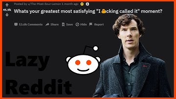 Whats your greatest most satisfying "I ducking called it" moment? (r/AskReddit)