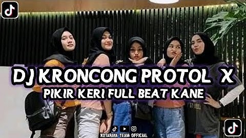 DJ KRONCONG PROTOL X PIKIR KERI SOUND JJ||DJ VIRAL TIKTOK TERBARU.