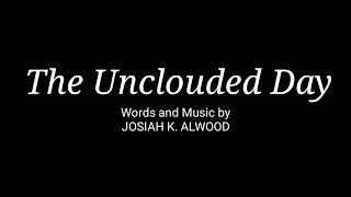 "The Unclouded Day" || HYMN || Piano Accompaniment and Lyrics