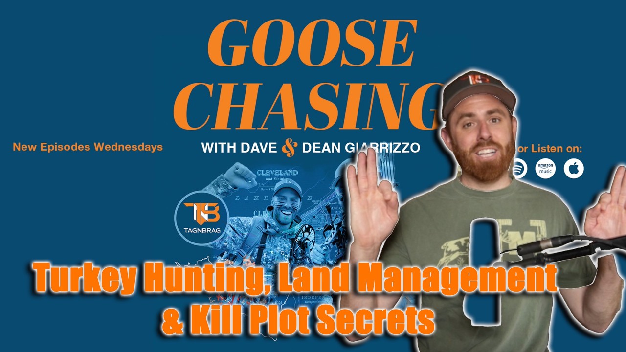 Turkey Hunting, Land Management & Kill Plot Secrets | Goose Chasing Ep. 109