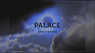 Hayley Kiyoko - Palace (Slowed & Reverb)