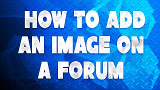 How To Add Pictures On A Forum (2016 Tutorial) screenshot 4