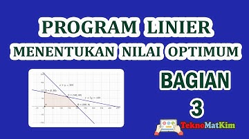 Program Linier - Menentukan nilai optimum suatu permasalahan matematika