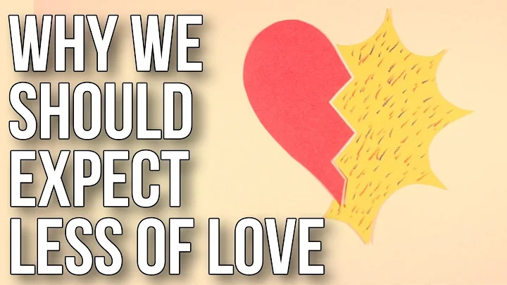 Why We Should Expect Less Of Love - DayDayNews