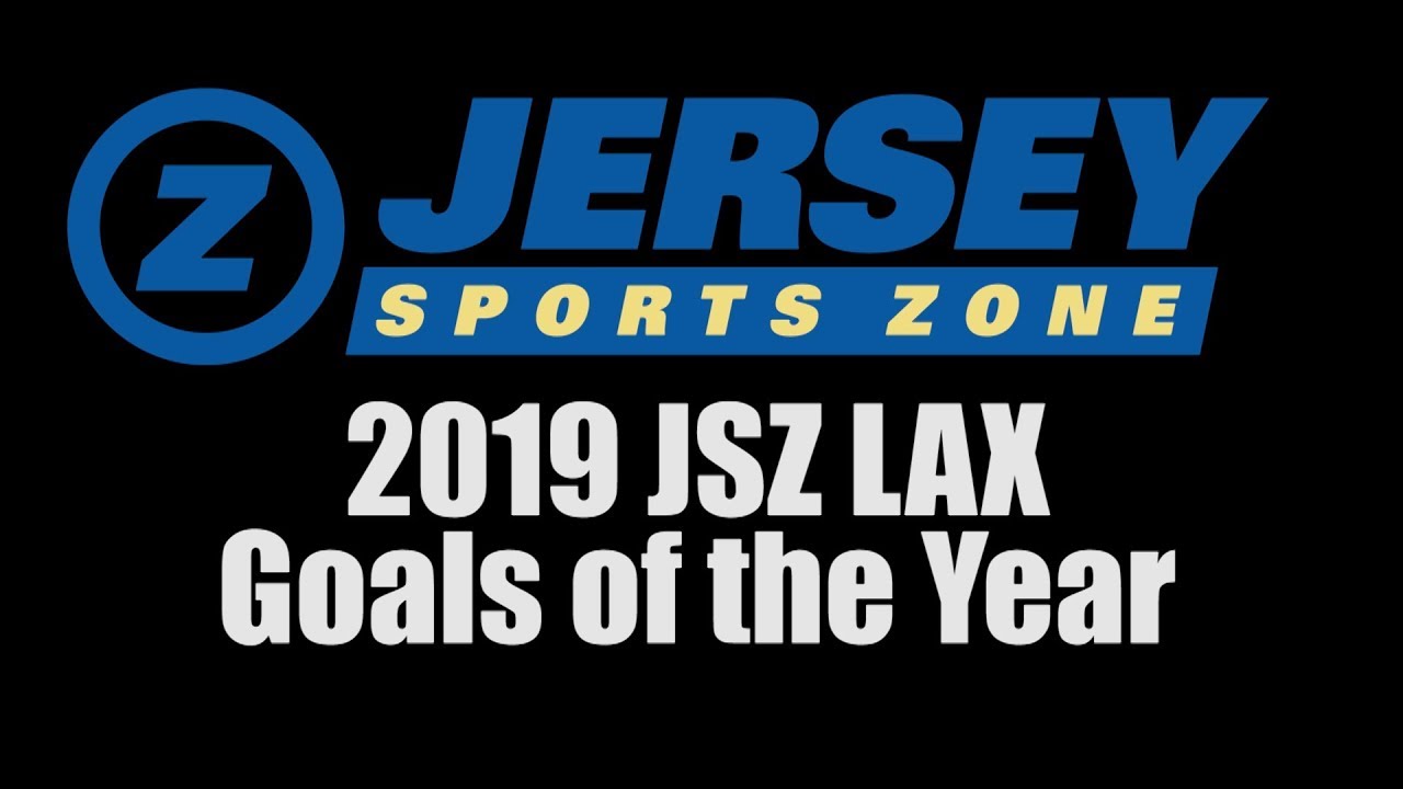 2019 JSZ Lacrosse Goals of the Year