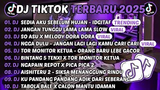Download Lagu DJ TIKTOK TERBARU 2025-🎵DJ SEDIA AKU SEBELUM HUJAN - IDGITAF🎵DJ JANGAN TUNGGU LAMA LAMA FULL ALBUM MP3