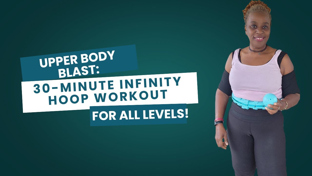 Upper Body Blast: 30-Minute Infinity Hoop Workout for All Levels! - YouTube