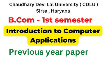 Introduction to Computer Applications 2017 | B.Com 1st semester question paper | Cdlu papers