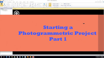 Starting a Photogrammetric Project Pt1