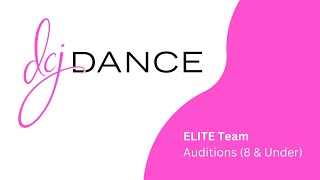 DCJ Elite Team Auditions (8 & Under)