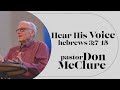 Hear his voice hebrews 3715  pastor don mcclure