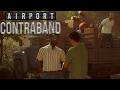 Airport Contraband - Full Playtest Playthrough