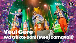 Veul Gère - Wa trèkte aon! (Meej carnaval!) • Carnaval Countdown 2024