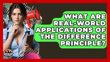 What Are Real-World Applications Of The Difference Principle? - Socialism Explained