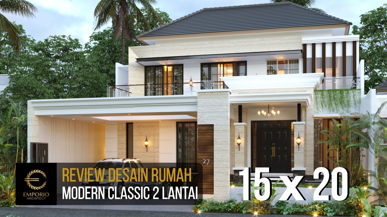 DESAIN RUMAH MODERN CLASSIC MILIK BAPAK NANDA DENGAN LEBAR 15M DAN PANJANG 20M YouTube