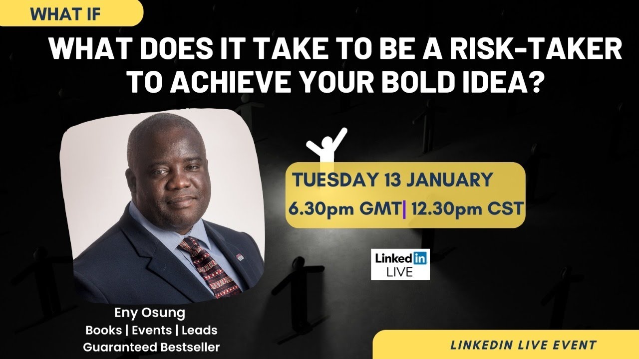 WHAT IF: What Does It Take To Be A Risk-Taker To Achieve Your Bold Idea ...