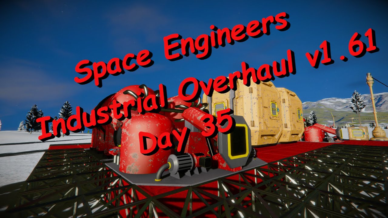 Space Engineers – Season 1 – Day # 35 – Industrial Overhaul – Coal ...