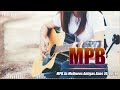 MPB As Melhores Antigas Anos 70 80 90 - Top 100 Musicas Mais Tocadas MPB