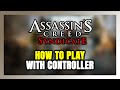 How to Play Assassin's Creed Syndicate With Controller on PC!