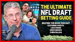 4 Sharp Bettors Reveal Their Best Bets for The NFL Draft | Beating the Book Podcast [FULL EPISODE]
