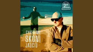 Gyvenimo skonį jaučiu