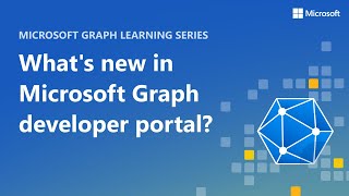 what's new in microsoft graph developer portal