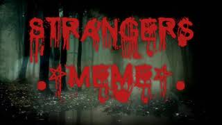 Strangers Meme Project New Oc