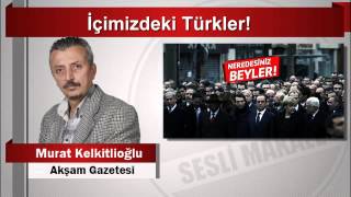 Murat Kelkitlioğlu İçimizdeki Türkler